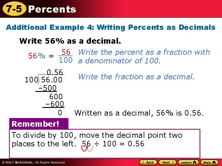 7 -5 Percents Additional Example 4: Writing Percents as Decimals Write 56% as a