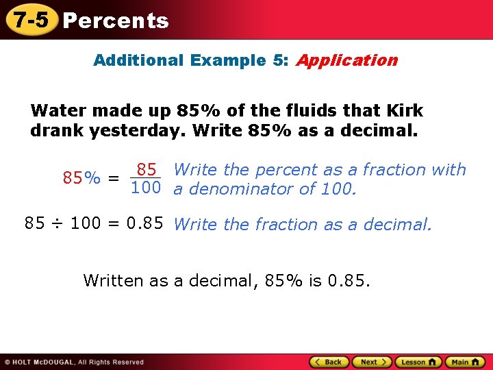 7 -5 Percents Additional Example 5: Application Water made up 85% of the fluids