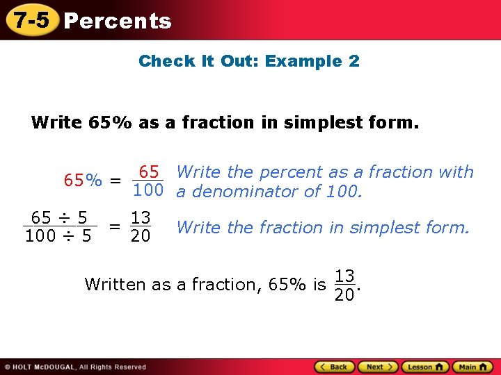 7 -5 Percents Check It Out: Example 2 Write 65% as a fraction in