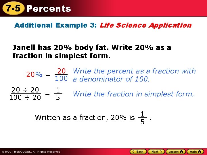 7 -5 Percents Additional Example 3: Life Science Application Janell has 20% body fat.