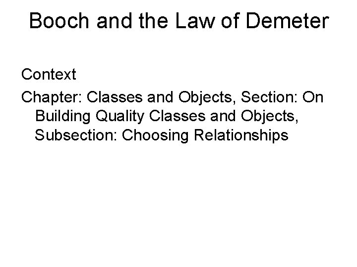 Booch and the Law of Demeter Context Chapter: Classes and Objects, Section: On Building