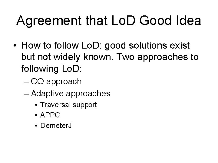 Agreement that Lo. D Good Idea • How to follow Lo. D: good solutions