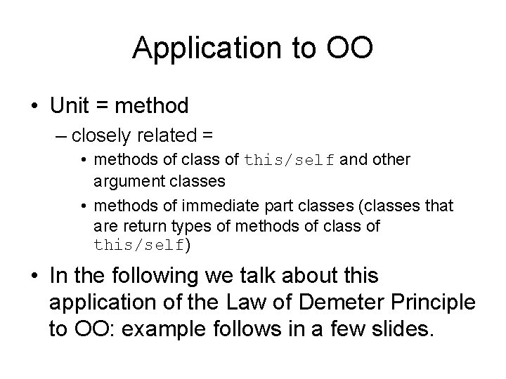 Application to OO • Unit = method – closely related = • methods of