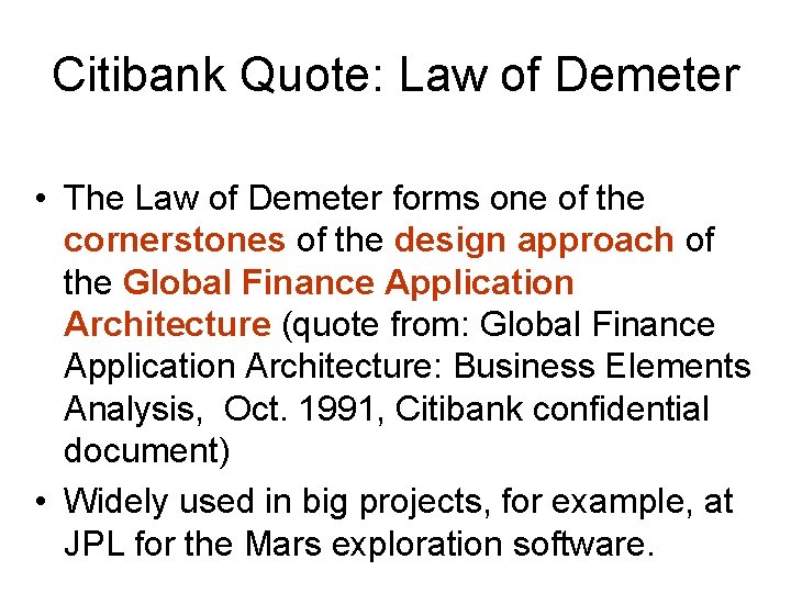 Citibank Quote: Law of Demeter • The Law of Demeter forms one of the