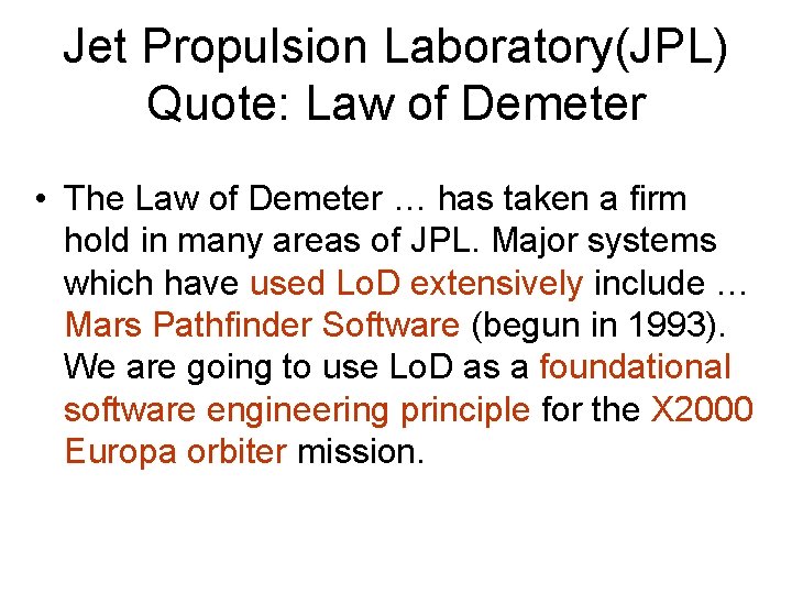 Jet Propulsion Laboratory(JPL) Quote: Law of Demeter • The Law of Demeter … has