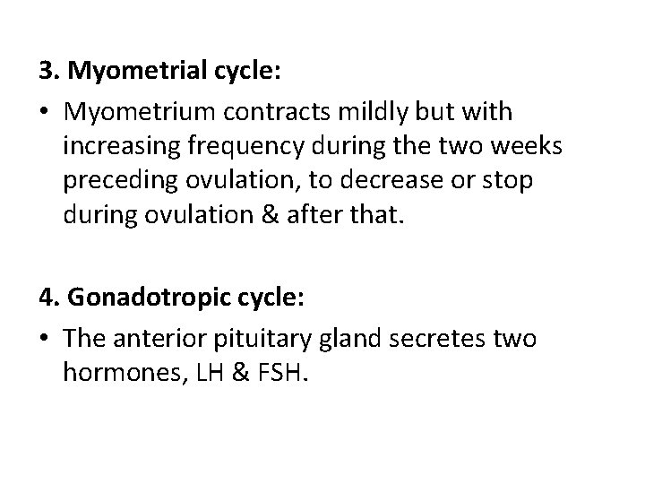 3. Myometrial cycle: • Myometrium contracts mildly but with increasing frequency during the two