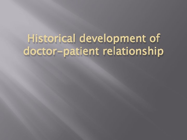 Historical development of doctor-patient relationship 