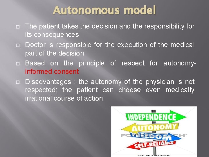 Autonomous model The patient takes the decision and the responsibility for its consequences Doctor