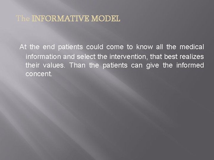 The INFORMATIVE MODEL At the end patients could come to know all the medical