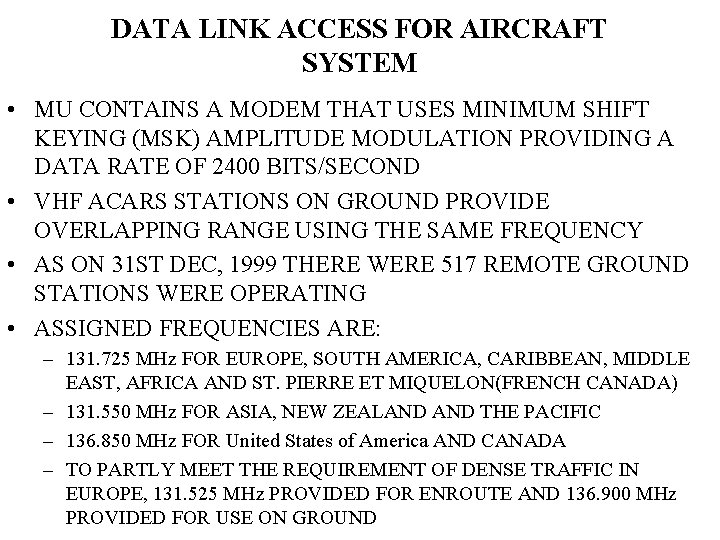 DATA LINK ACCESS FOR AIRCRAFT SYSTEM • MU CONTAINS A MODEM THAT USES MINIMUM