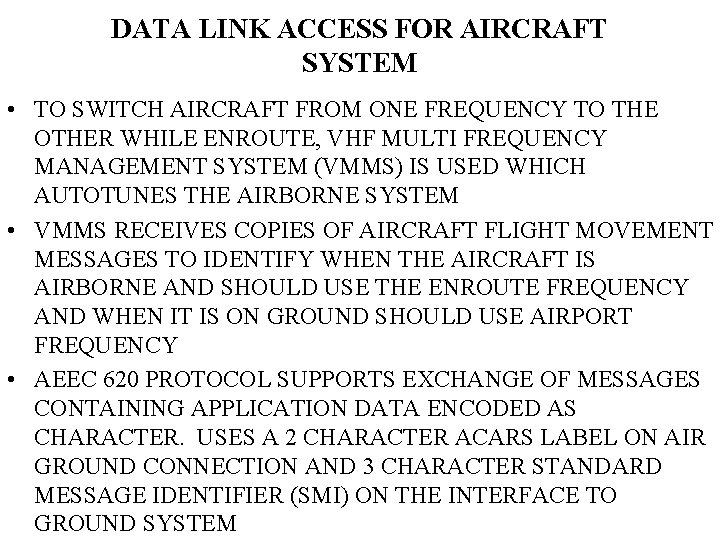 DATA LINK ACCESS FOR AIRCRAFT SYSTEM • TO SWITCH AIRCRAFT FROM ONE FREQUENCY TO