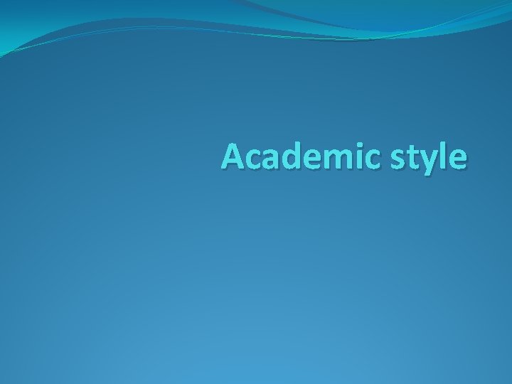 Academic style 