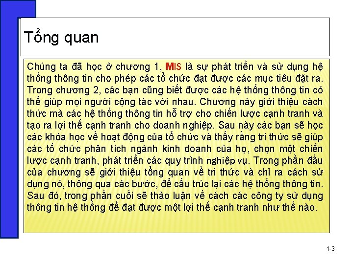 Tổng quan Chúng ta đã học ở chương 1, MIS là sự phát triển