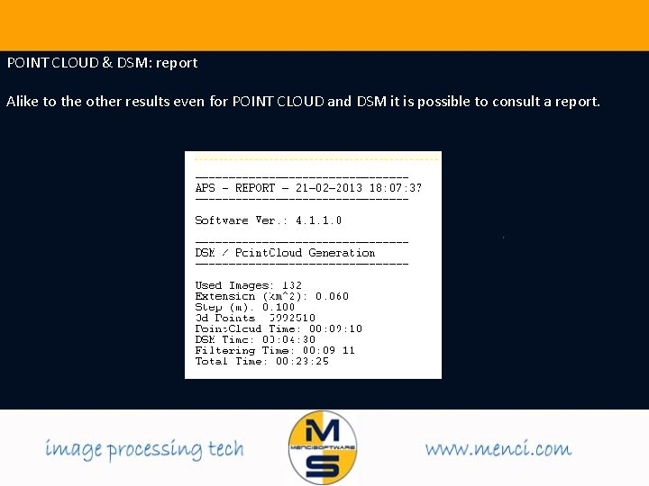 POINT CLOUD & DSM: report Alike to the other results even for POINT CLOUD