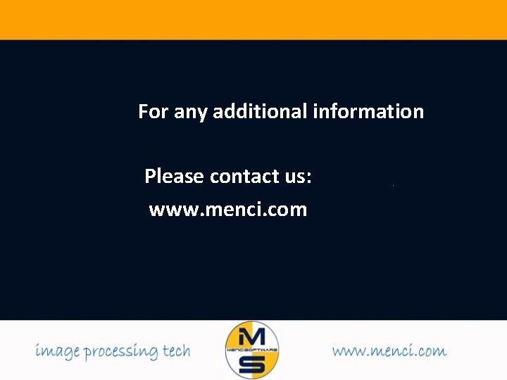 For any additional information Please contact us: www. menci. com 