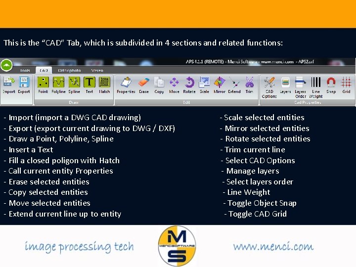 This is the “CAD” Tab, which is subdivided in 4 sections and related functions: