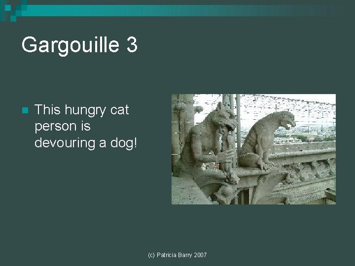 Gargouille 3 n This hungry cat person is devouring a dog! (c) Patricia Barry