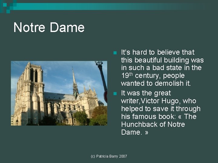 Notre Dame n n It’s hard to believe that this beautiful building was in