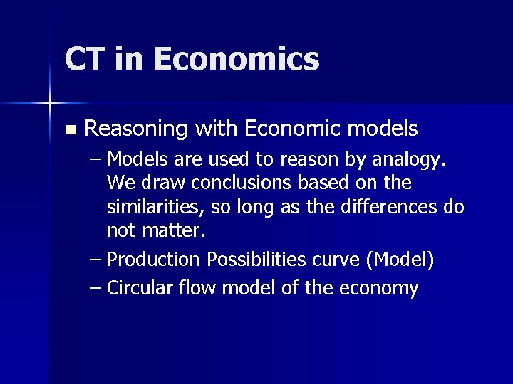 CT in Economics n Reasoning with Economic models – Models are used to reason