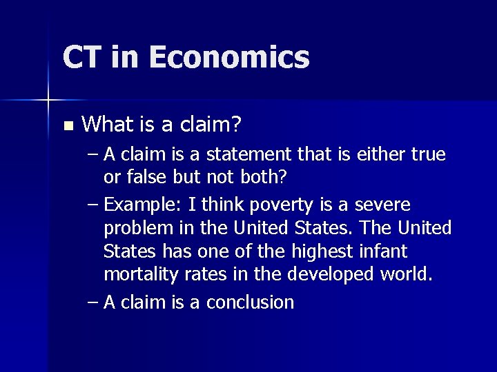 CT in Economics n What is a claim? – A claim is a statement