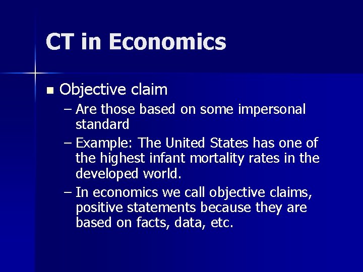 CT in Economics n Objective claim – Are those based on some impersonal standard