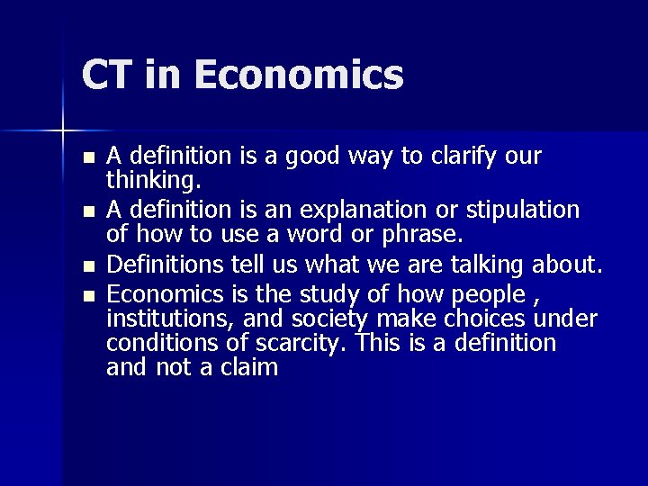 CT in Economics n n A definition is a good way to clarify our