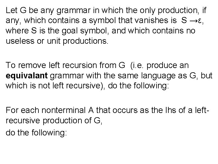 Let G be any grammar in which the only production, if any, which contains