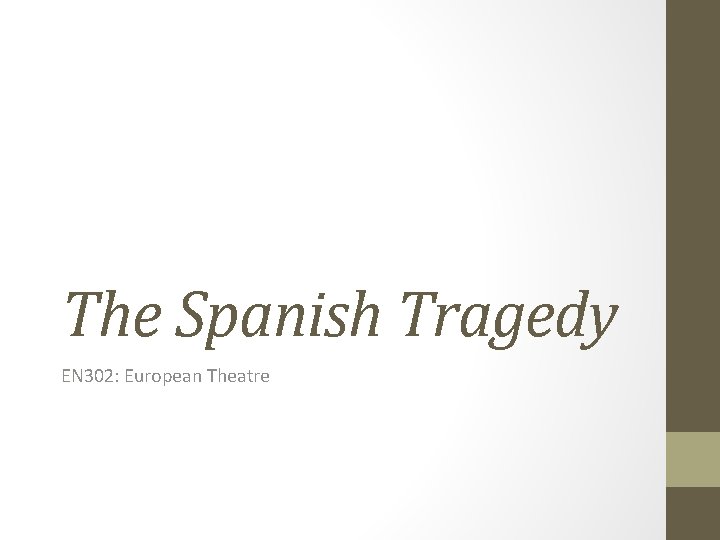 The Spanish Tragedy EN 302: European Theatre 