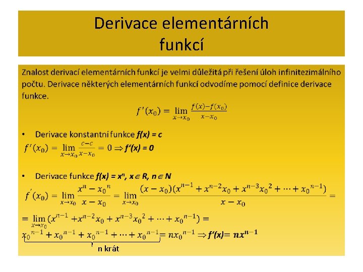 Derivace elementárních funkcí • n krát 