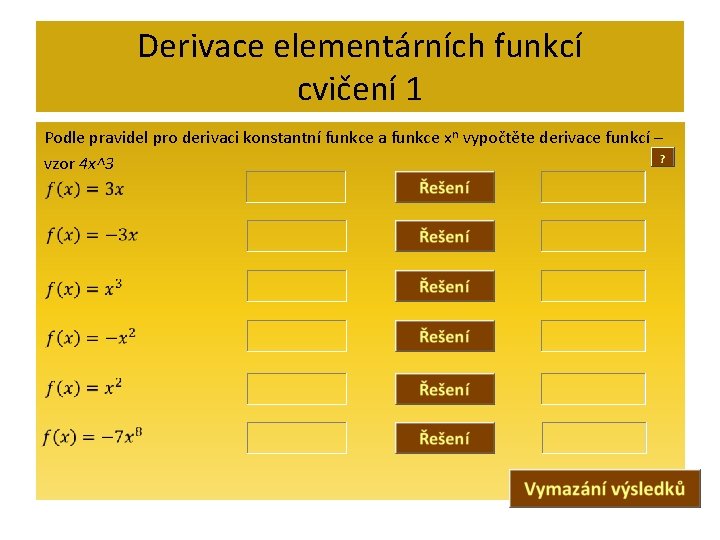 Derivace elementárních funkcí cvičení 1 Podle pravidel pro derivaci konstantní funkce a funkce xn