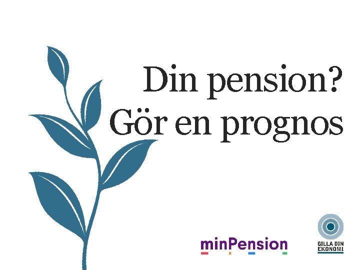 Din pension? Gör en prognos 