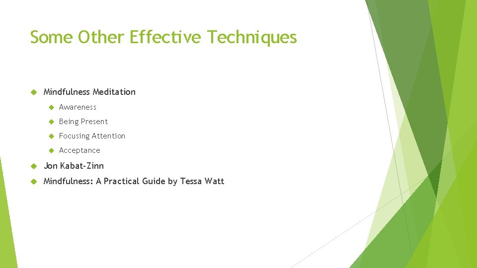 Some Other Effective Techniques Mindfulness Meditation Awareness Being Present Focusing Attention Acceptance Jon Kabat-Zinn