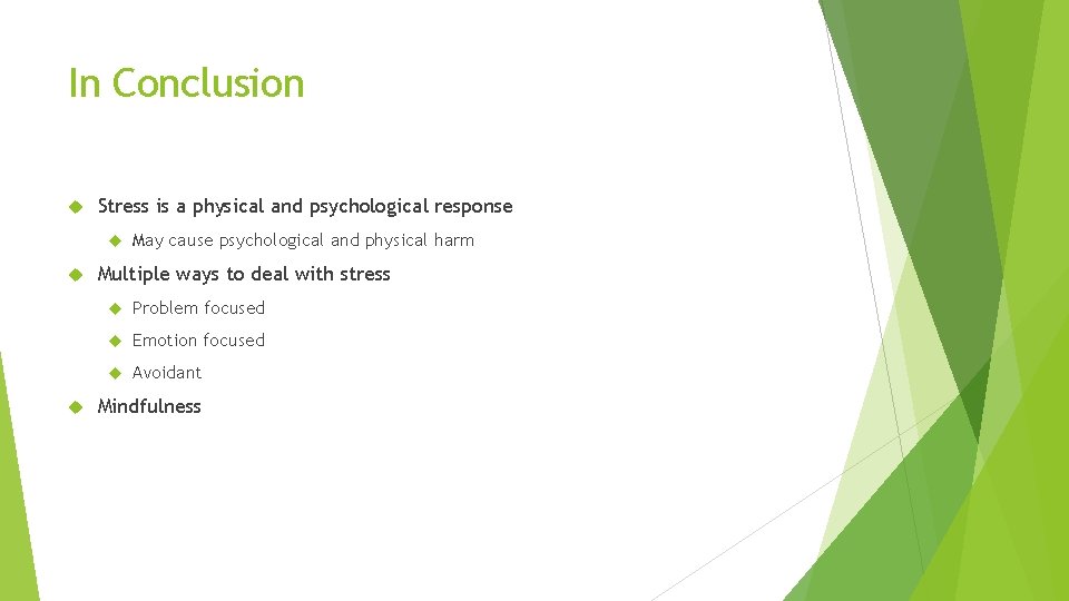 In Conclusion Stress is a physical and psychological response May cause psychological and physical