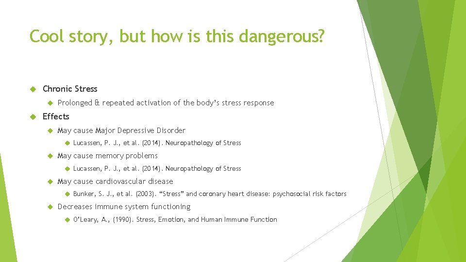 Cool story, but how is this dangerous? Chronic Stress Prolonged & repeated activation of