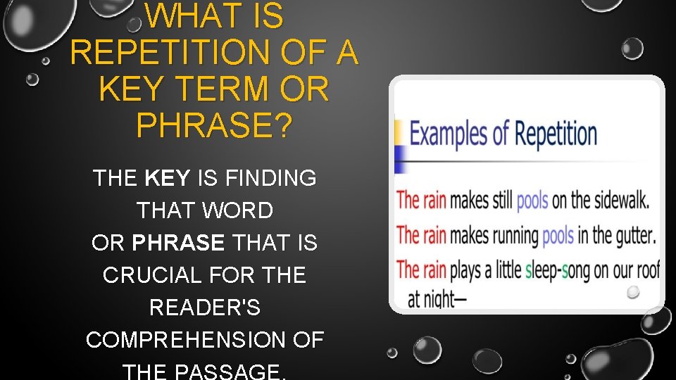 WHAT IS REPETITION OF A KEY TERM OR PHRASE? THE KEY IS FINDING THAT