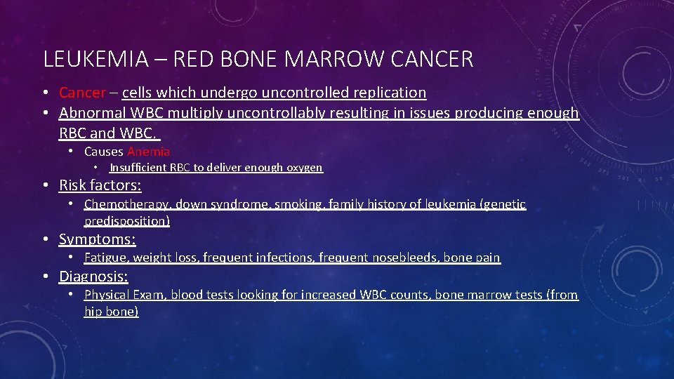 LEUKEMIA – RED BONE MARROW CANCER • Cancer – cells which undergo uncontrolled replication