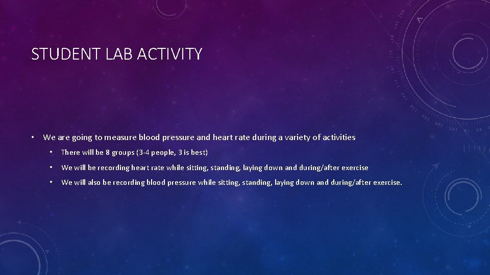 STUDENT LAB ACTIVITY • We are going to measure blood pressure and heart rate