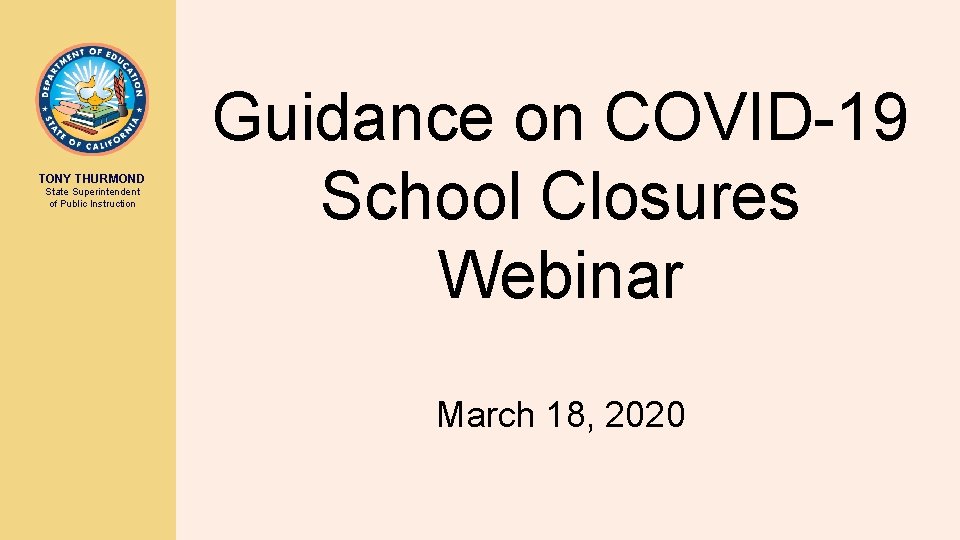 TONY THURMOND State Superintendent of Public Instruction Guidance on COVID-19 School Closures Webinar March