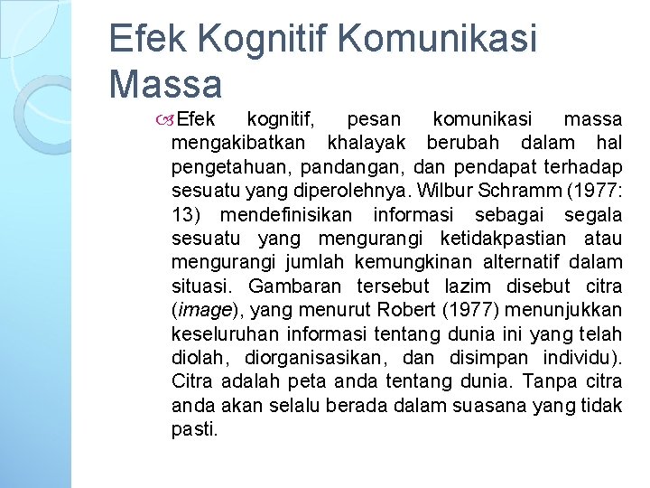 Efek Kognitif Komunikasi Massa Efek kognitif, pesan komunikasi massa mengakibatkan khalayak berubah dalam hal Efek Kognitif Komunikasi Massa Efek kognitif, pesan komunikasi massa mengakibatkan khalayak berubah dalam hal