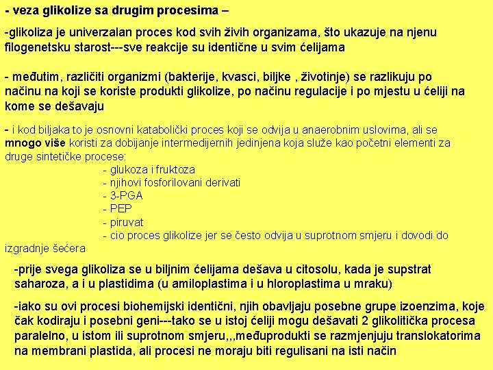 - veza glikolize sa drugim procesima – -glikoliza je univerzalan proces kod svih živih