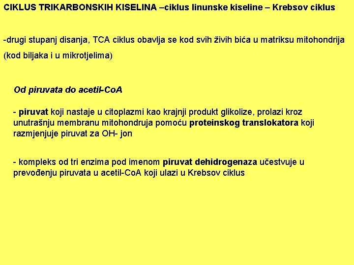 CIKLUS TRIKARBONSKIH KISELINA –ciklus linunske kiseline – Krebsov ciklus -drugi stupanj disanja, TCA ciklus