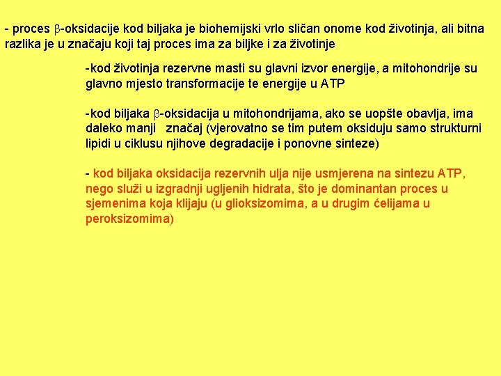 - proces -oksidacije kod biljaka je biohemijski vrlo sličan onome kod životinja, ali bitna