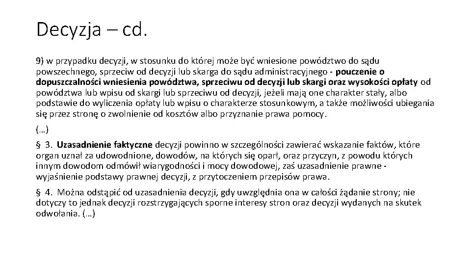 Decyzja – cd. 9) w przypadku decyzji, w stosunku do której może być wniesione