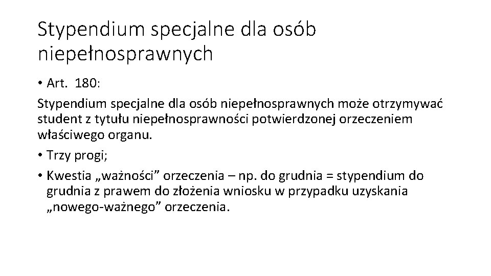 Stypendium specjalne dla osób niepełnosprawnych • Art. 180: Stypendium specjalne dla osób niepełnosprawnych może