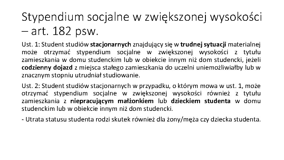 Stypendium socjalne w zwiększonej wysokości – art. 182 psw. Ust. 1: Student studiów stacjonarnych