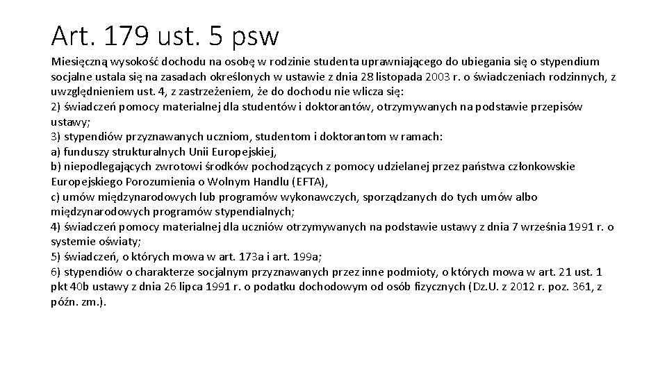 Art. 179 ust. 5 psw Miesięczną wysokość dochodu na osobę w rodzinie studenta uprawniającego