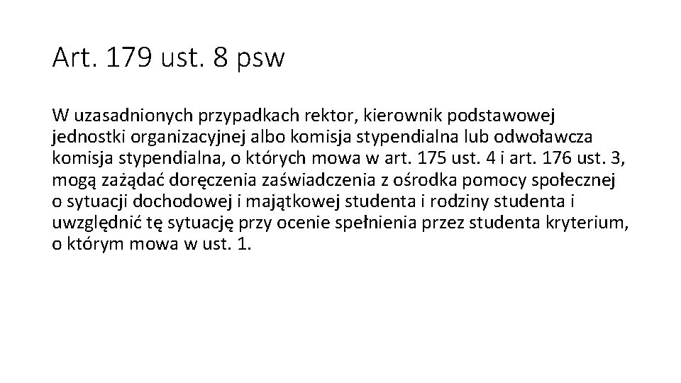 Art. 179 ust. 8 psw W uzasadnionych przypadkach rektor, kierownik podstawowej jednostki organizacyjnej albo