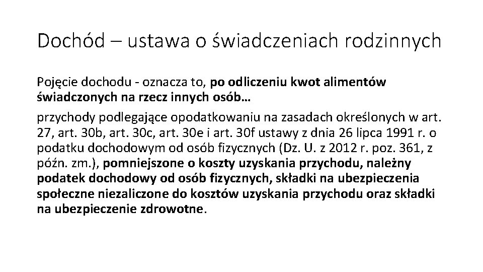 Dochód – ustawa o świadczeniach rodzinnych Pojęcie dochodu - oznacza to, po odliczeniu kwot