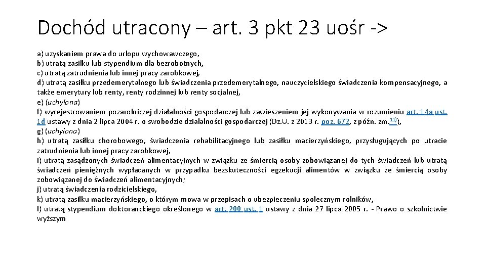 Dochód utracony – art. 3 pkt 23 uośr -> a) uzyskaniem prawa do urlopu