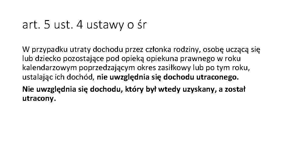 art. 5 ust. 4 ustawy o śr W przypadku utraty dochodu przez członka rodziny,